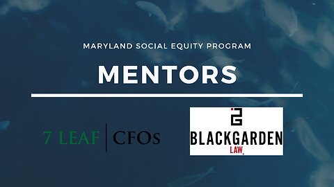 Maryland Social Equity Spotlight | 7 Leaf CFO's & Blackgarden Law