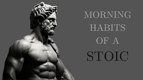 7 THINGS YOU SHOULD DO EVERY MORNING (Stoic Routine)