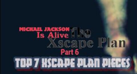 Michael Jackson Is Alive: The Xscape Plan pt 6 (Top 7 Xscape Plan Pieces)
