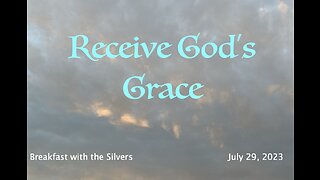 Believe God's Grace - Breakfast with the Silvers and Smith Wigglesworth Jul 29