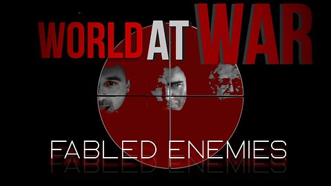 World At WAR with Dean Ryan 'Fabled Enemies'