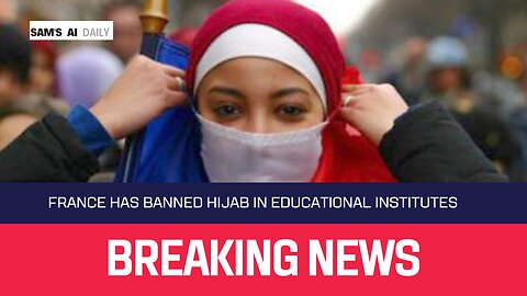 France bans Muslim students wearing hijab in schools.