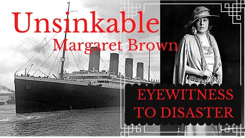 Titanic Disaster and Molly Brown: Witness to History