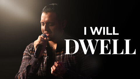 "I Will Dwell " - Beautiful Worship Cover | Steven Moctezuma