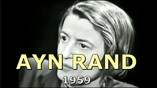 AYN RAND 1959 full interview MIKE WALACE