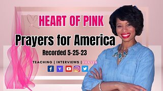 Heart of Pink- Prayers for America recorded 5-25-23