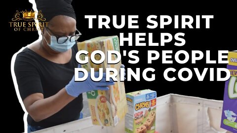 True Spirit Helps God's People During Covid