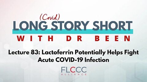 Long Story Short Episode 83: Lactoferrin Potentially Helps Fight Acute COVID-19 Infection