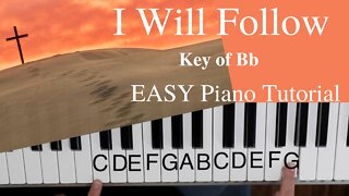 I Will Follow -Chris Tomlin~Jason Ingram~Reuben Morgan (Key of Bb)//EASY Piano Tutorial