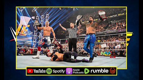 CODY RHODES & JEY USO Claim The Tag Team Championships, SETH ROLLINS & IYO SKY Retain : OFF THE CUFF