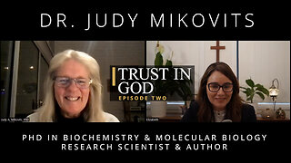 Trust in God Episode 2 - An Interview with Dr. Judy Mikovits