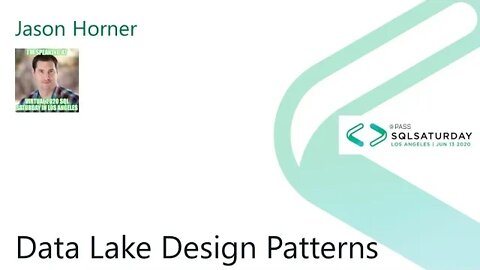 2020 @SQLSatLA presents: Data Lake Design Patterns by Jason Horner | @Blackline Room