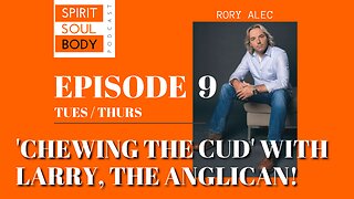 SSB EPISODE 9 - 'CHEWING THE CUD' WITH LARRY, THE ANGLICAN! - 27th March 2023
