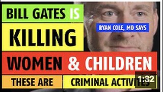 Bill Gates is killing women and children says Ryan Cole, MD