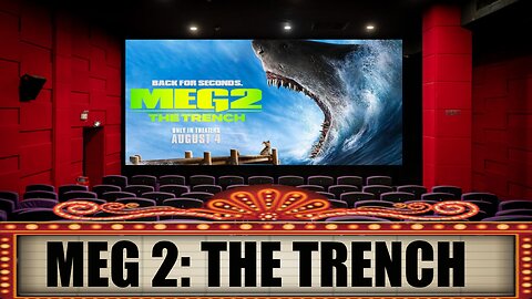 Meg 2:The Trench - Theater Review