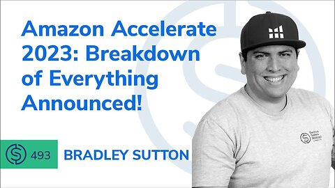 Amazon Accelerate 2023: Breakdown of Everything Announced! | SSP #493