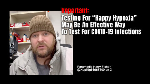 Important: Testing For "Happy Hypoxia" May Be An Effective Way To Test For COVID-19 Infections