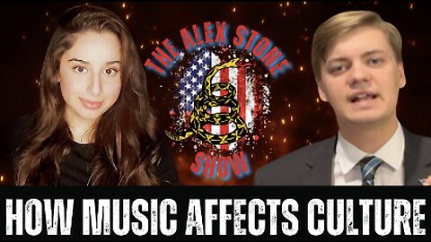 RERUN: Alex Stone and Chloe Castillo | How Music Effects the Culture
