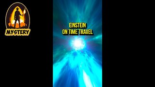 What Einstein thought about Time Travel