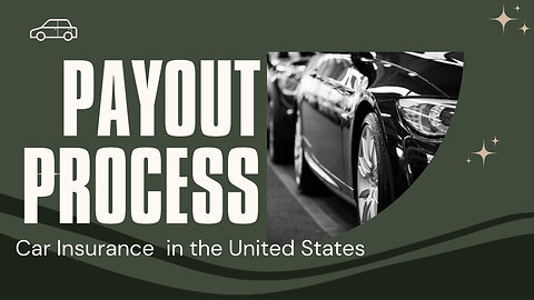 Unraveling the Car Insurance Payout Process in the USA