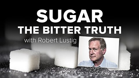 Sugar: The Bitter Truth (Fructose - 2009)