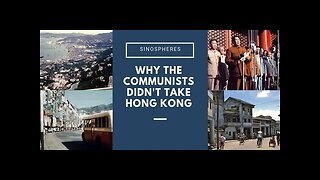 Why Communist China Never Took Hong Kong