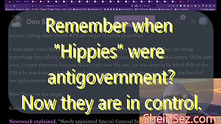 Remember when hippies were anti-government? Now they are in control -SheinSez 217