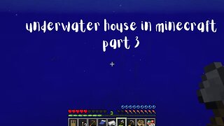 built an underwater house part 3