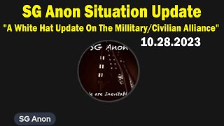 SG Anon Situation Update Oct 28: "A White Hat Update On The Millitary/Civilian Alliance"