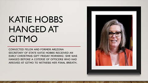 Katie Hobbs is Hanged at GITMO