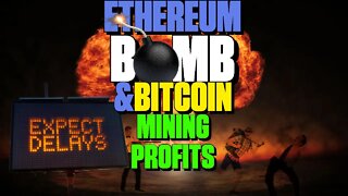 Ethereum Bomb Delayed & Bitcoin Mining Profits - 131