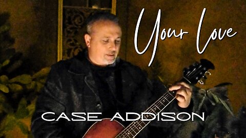 Your Love by Case Addison