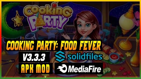 Cooking Party: Food Fever v3.3.3 MOD APK (Dinheiro Infinito) - ATUALIZADO