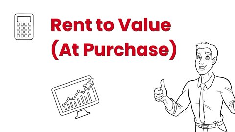 Property Flip or Hold - Rent to Value (At Purchase) - How to Calculate