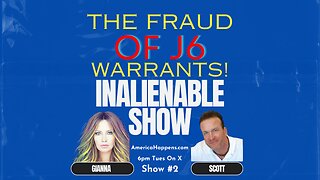Inalienable Show #2 Fraud Of J6 Warrants.