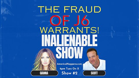 Inalienable Show #2 Fraud Of J6 Warrants.