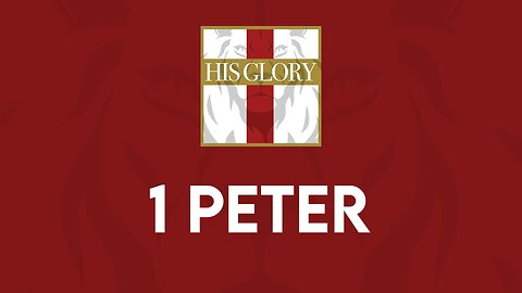 His Glory Bible Studies - 1 Peter 1-5