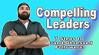 Compelling Leader-7 Things You Need to Know to Attract Obsessed Followers! -Primal Branding -Hanlon