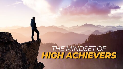The Mindset of High Achievers - Powerful Motivational Video for Success 2023