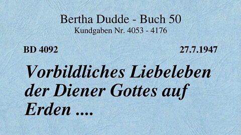 BD 4092 - VORBILDLICHES LIEBELEBEN DER DIENER GOTTES AUF ERDEN ....