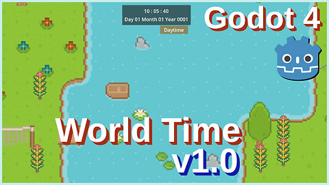 Calendar Date Time, Time of Day Cycles, and Object Age in Godot 4 - Full World Time 1.0 Guide