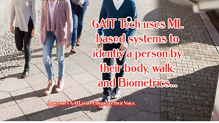 Surveilled by your walk & BioMetrics with GAIT Technology