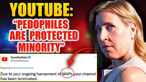 ‘MAPs Are a Protected Minority’: YouTube Cracking Down on Users Who Criticize Pedophilia