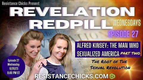 REVELATION REDPILL EP 27: Alfred Kinsey: The Man Who Sexualized America Part Two