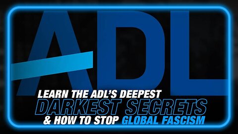 Learn the ADL's Deepest Darkest Secret, and How to Stop Global Fascism