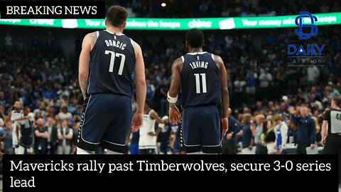 Mavericks rally past Timberwolves, secure 3-0 series lead|latest news|