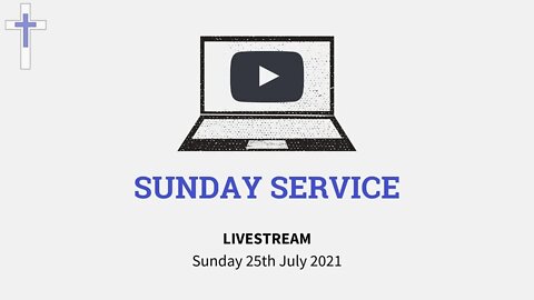 LIVESTREAM Sunday Service 25/0721