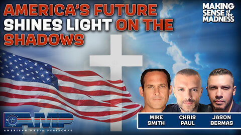 Americas Future Shines Light On The Shadows | MSOM Ep. 795
