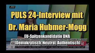 🟥 PULS 24-Interview mit Dr. Maria Hubmer-Mogg, EU-Spitzenkandidatin DNA (05.06.2024)