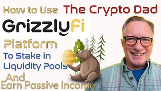 How to Use the Grizzly.Fi Platform to Stake in Liquidity Pools and Earn Passive Income